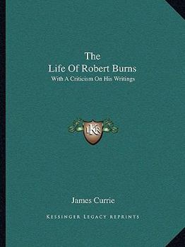 Life and Works. As Originally Edited by James Currie, to Which is Prefixed, a Review of the Life of Burns, and of Various Criticism on His Character and Writings. By Alexander Peterkin; Volume 3