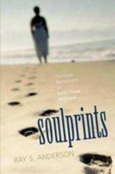 Paperback Soulprints: Personal Reflections on Faith, Hope and Love Book
