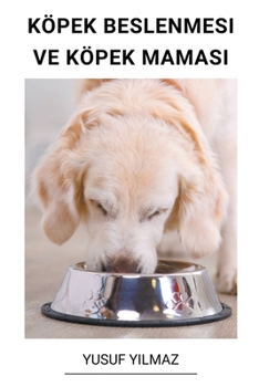 Paperback Köpek Beslenmesi ve Köpek Maması [Turkish] Book