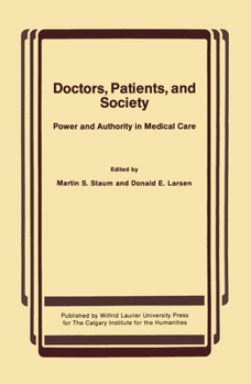 Doctors, Patients and Society: Power and Authority in Medical Care