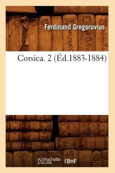 Paperback Corsica. 2 (Éd.1883-1884) [French] Book
