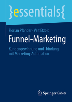Paperback Funnel-Marketing: Kundengewinnung Und -Bindung Mit Marketing-Automation [German] Book