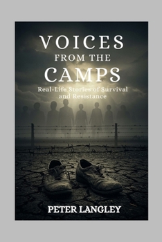 Paperback Voices from the Camps: Real-Life Stories of Survival and Resistance Book