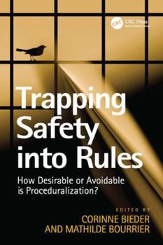 Hardcover Trapping Safety into Rules: How Desirable or Avoidable is Proceduralization? Book
