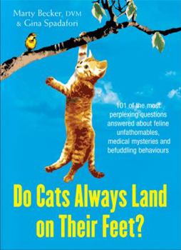 Paperback Do Cats Always Land of Their Feet?. Marty Becker and Gina Spadafori Book