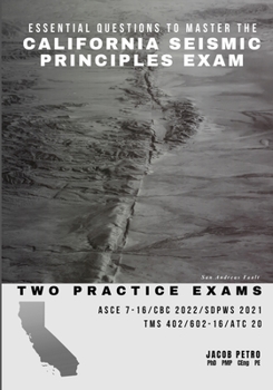 Paperback Essential Questions to Master the California Seismic Principles Exam: Two Practice Exams Book