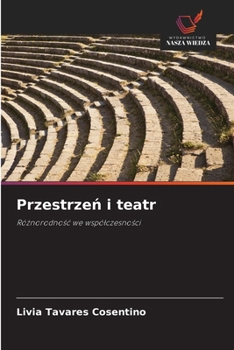 Przestrzen i teatr: Róznorodnosc we wspólczesnosci (Polish Edition)