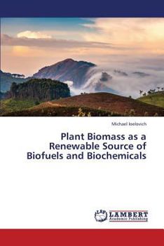 Paperback Plant Biomass as a Renewable Source of Biofuels and Biochemicals Book