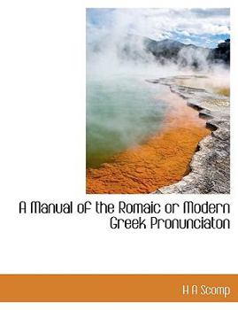 Paperback A Manual of the Romaic or Modern Greek Pronunciaton [Large Print] Book