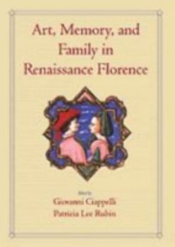 Hardcover Art, Memory, and Family in Renaissance Florence Book