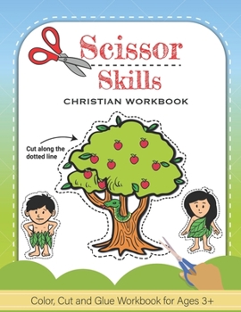 Paperback Scissor Skills: Christian Color, Cut and Glue Workbook and Activity Book For Kids Book