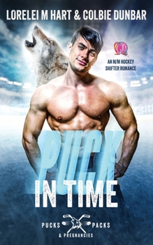 Puck In Time: An M/M Hockey Shifter Romance (Pucks, Packs & Pregnancies)