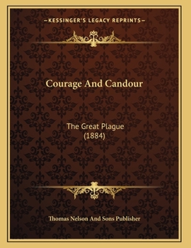 Paperback Courage And Candour: The Great Plague (1884) Book