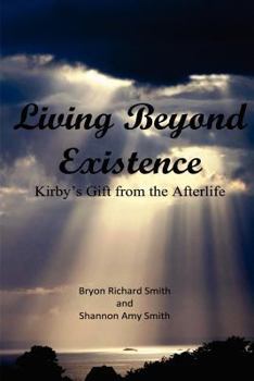 Paperback Living Beyond Existence: Kirby's Gift from the Afterlife Book