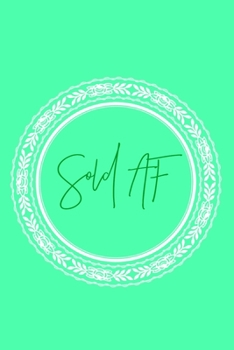 Sold AF: Realtor Women and Men Gift Notebook for leads for Real Estate Agents or anyone in Sales to Log their Success