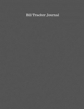 Paperback Bill Tracker Journal: Credit Card, Utility and Other Expense Logbook with Checklist - 8.5 x 11 inch - Grey Minimalist Matte Cover Book