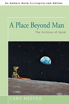 A place beyond man - Book  of the Archives of Varok