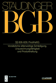 Hardcover §§ 826-829; Prodhaftg: (Vorsätzliche Sittenwidrige Schädigung, Unzurechnungsfähigkeit Und Produkthaftung) [German] Book