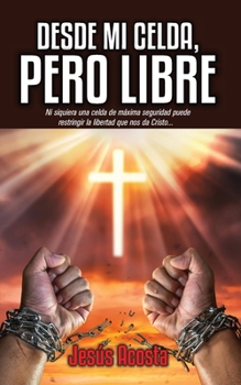 Paperback Desde Mi Celda, Pero Libre [Spanish] Book