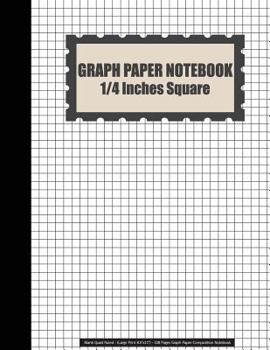 Paperback Graph Paper Notebook: 1/4 Inches Square Blank Quad Ruled - (Large Print 8.5"x11") - 108 Pages Graph Paper Composition Notebook: Graph Paper [Large Print] Book