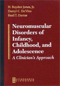 Hardcover Neuromuscular Disorders of Infancy, Childhood, and Adolescence: A Clinician's Approach Book