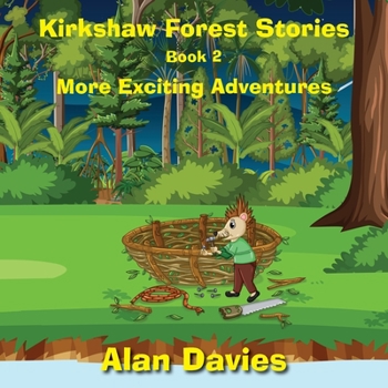 Paperback Kirkshaw Forest Stories: More Exciting Adventures Book