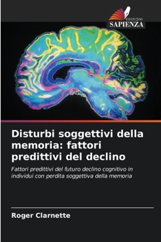 Paperback Disturbi soggettivi della memoria: fattori predittivi del declino [Italian] Book