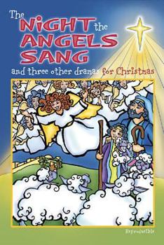 Paperback The Night the Angels Sang: And Three Other Dramas for Christmas Book