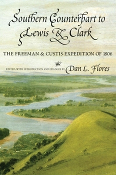 Paperback Southern Counterpart to Lewis and Clark, Volume 67: The Freeman and Custis Expedition of 1806 Book