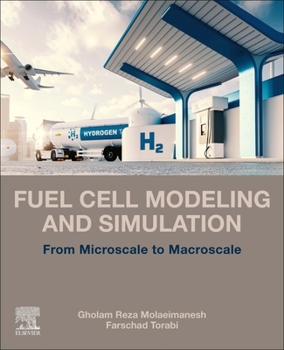 Paperback Fuel Cell Modeling and Simulation: From Microscale to Macroscale Book