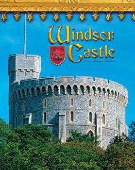 Windsor Castle: England's Royal Fortress - Book  of the Castles, Palaces & Tombs