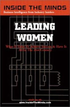 Paperback Inside the Minds: Leading Women: 8 Case Studies on What It Takes to Succeed and Have It All in the 21st Century Book