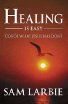 Paperback Healing Is Easy: 'Cos of What Jesus Has Done Book