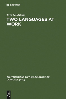 Two Languages at Work: Bilingual Life on the Production Floor - Book #74 of the Contributions to the Sociology of Language [CSL]