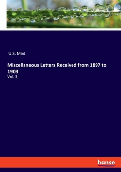 Paperback Miscellaneous Letters Received from 1897 to 1903: Vol. 3 Book