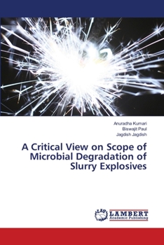 Paperback A Critical View on Scope of Microbial Degradation of Slurry Explosives Book
