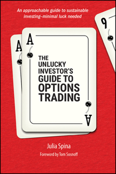 Paperback The Unlucky Investor's Guide to Options Trading Book