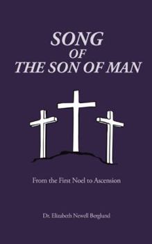 Song of the Son of Man: From the First Noel to Ascension