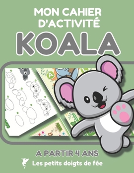 Paperback Mon cahier d'activité Koala.: Mon cahier d'activité koala pour les enfants à partir de 4 ans. [French] Book