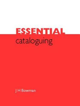 Paperback Essential Cataloguing: The Basics Book