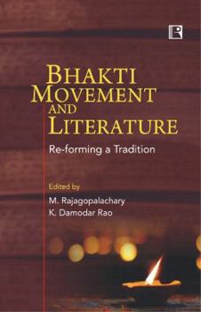Hardcover Bhakti Movement and Literature: Re-Forming a Tradition Book