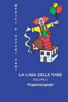Paperback La Casa delle Fiabe: Filastroccando [Italian] Book