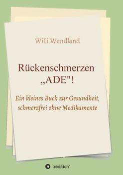 Paperback Rückenschmerzen "ADE: Ein kleines Buch zur Gesundheit, schmerzfrei ohne Medikamente [German] Book