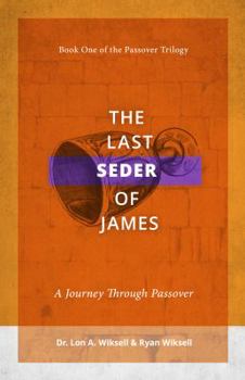 Paperback The Last Seder of James: A Journey Through Passover (Passover Trilogy) Book