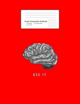 Graph Composition Notebook: Use It Funny Human Brain Sayings Puns Jokes Humor Memes Gift -  Red Math, Physics, Science Exercise Book - 5x5 Graph Paper ... Teens, Boys, Girls - 7.5"x9.75" 100 pages