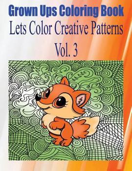 Paperback Grown Ups Coloring Book Lets Color Creative Patterns Vol. 3 Mandalas Book