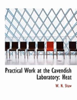 Paperback Practical Work at the Cavendish Laboratory: Heat (Large Print Edition) [Large Print] Book