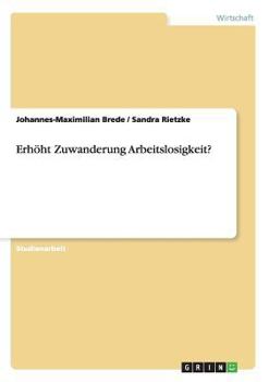 Paperback Erhöht Zuwanderung Arbeitslosigkeit? [German] Book