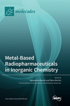 Hardcover Metal-Based Radiopharmaceuticals in Inorganic Chemistry Book