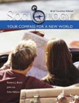 Paperback Sociology - Your Compass for a New World -Brief Edition (06) by Brym, Robert J - Lie, John [Paperback (2005)] Book